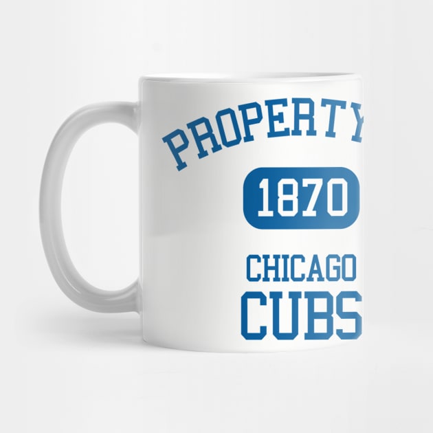 Property of Chicago Cubs by Funnyteesforme